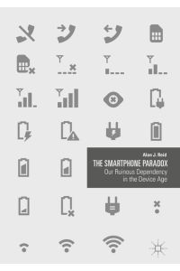 The Smartphone Paradox  - Our Ruinous Dependency in the Device Age