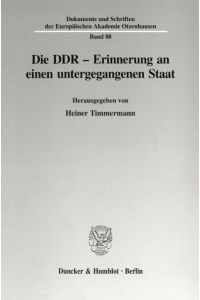 Die DDR - Erinnerung an einen untergegangenen Staat.
