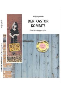 Der Kastor kommt!: Eine Beziehungsgeschichte  - Eine Beziehungsgeschichte