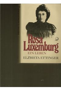 Rosa Luxemburg.   - Ein Leben.
