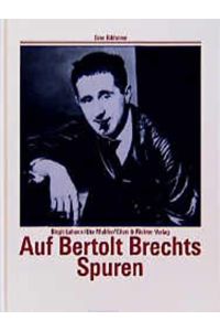 Auf Bertolt Brechts Spuren (Eine Bildreise)