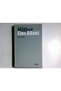 Hitler, eine Bilanz.   - Guido Knopp. In Zusammenarbeit mit Stefan Brauburger ... Dokumentation: Sönke Neitzel ...