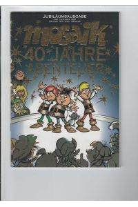 MOSAIK - 40 Jahre Abenteuer : Heft 240, Dezember 1995: Auf und davon!  - Jubiläumsausgabe.