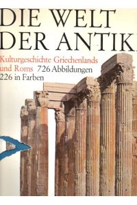 Die Welt der Antike : Kulturgeschichte Griechenlands und Roms.