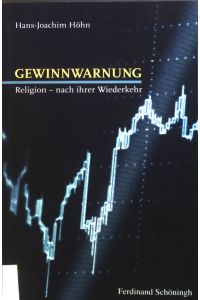Gewinnwarnung : Religion - nach ihrer Wiederkehr.