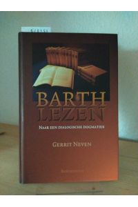 Barth lezen. Naar een dialogische dogmatiek. [Door Gerrit Neven].