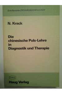 Die chinesische Puls-Lehre in Diagnostik und Therapie.   - von / Schriftenreihe Erfahrungsheilkunde