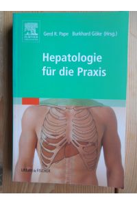 Hepatologie für die Praxis.   - hrsg. von Gerd R. Pape und Burkhard Göke. Mit Beitr. von Ulrich Beuers ...