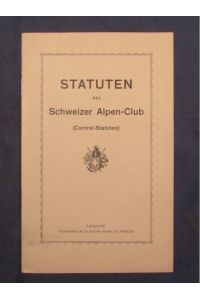 Statuten des Schweizer Alpen-Club (Central-Statuten).