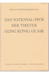 Das National-Epos der Tibeter. Gling König Ge Sar.