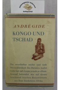 Kongo und Tschad.   - Übersetzung von Gertrud Müller. Mit 24 Bildern auf Tafeln nach Photographien von Marc Allégret und einer eingedruckten Karte.
