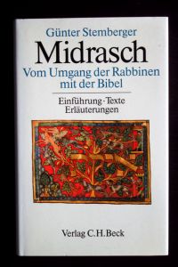 Midrasch. Vom Umgang der Rabbinen mit der Bibel. Einführung - Texte - Erläuterungen.