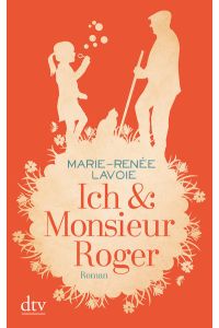 Ich & Monsieur Roger: Roman