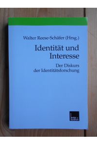 Identität und Interesse : der Diskurs der Identitätsforschung.   - Walter Reese-Schäfer (Hrsg.)