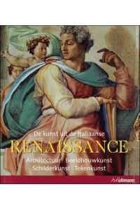 kunst uit de Italiaanse Renaissance : Architectuur Beeldhouwkunst Schilderkunst Tekenkunst