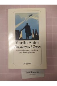 Business-Class. Geschichten aus der Welt des Managements.   - Diogenes-Taschenbuch ; 23319