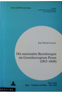 Die nationalen Beziehungen im Großherzogtum Posen (1815 - 1848).   - Geist und Werk der Zeiten ; 71.