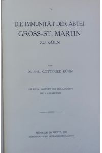 Immunität der Abtei Gross-St. Martin zu Köln.   - Beiträge zur Geschichte des alten Mönchtums und des Benediktinerordens ; 5.