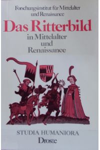 Ritterbild in Mittelalter und Renaissance.   - Studia humaniora ; 1.