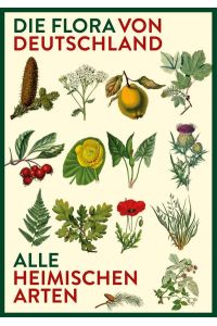 Vorzugsausgabe: Die Flora von Deutschland. Alle heimischen Arten. : Artbeschreibungen, Verbreitungskarten und Abbildungen von mehr als 2500 . . . zu den Familien und Gattungen.