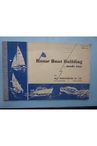 Home Boat Building. . . made easy by The Bell Woodworking Company Co. Ltd.   - Twelfth Edition.