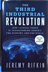The Third Industrial Revolution: How Lateral Power is Transforming Energy, the Economy, and the World