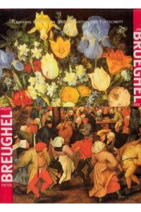 Pieter Breughel der Jüngere - Jan Brueghel der Ältere. Flämische Malerei um 1600 - Tradition und Fortschritt.