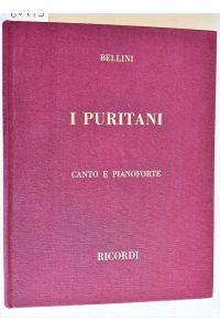 I Puritani. Melodramma serio in tre parti di Carlo Pepoli. A cura di Mario Parenti (1964). = Opera completa per canto e pianoforte. 1964. 41685.