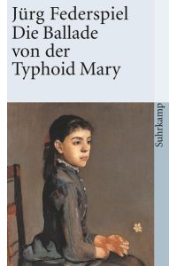 Die Ballade von der Typhoid Mary (suhrkamp taschenbuch)