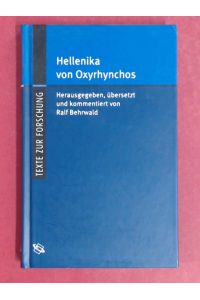 Hellenika von Oxyrhynchos.   - Hrsg., übersetzt und kommentiert von Ralf Behrwald. Band 86 aus der Reihe Texte zur Forschung.