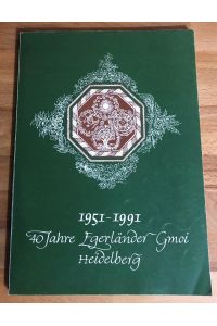 40 Jahre Egerländer Gmoi Heidelberg 1951 - 1991
