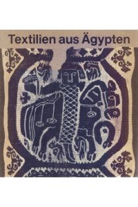 Textilien in Ägypten im Museum Rietberg Zürich.   - Beschreibender Katalog von Irmgard Peter. Fotos: Wettstein + Kauf.