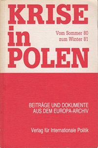 Krise in Polen.   - Vom Sommer 80 zum Winter 81.
