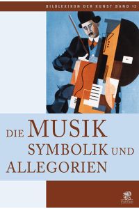 Bildlexikon der Kunst / Die Musik: Symbolik und Allegorien: BD 13