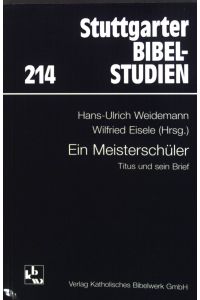 Ein Meisterschüler : Titus und sein Brief ; Michael Theobald zum 60. Geburtstag. Bd. 214.   - Stuttgarter Bibelstudien.