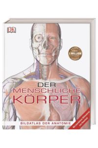 Der menschliche Körper. Bildatlas der Anatomie. Mit interaktivem Bildmaterial zum Download.