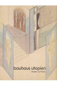 Bauhaus Utopien. Arbeiten auf Papier. Herausgegeben von Wulf Herzogenrath. Mitarbeit Stefan Kraus.