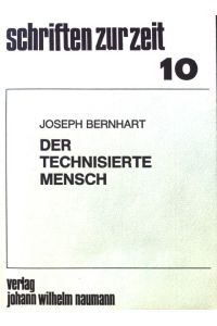 Der technisierte Mensch.   - Schriften zur Zeit ; Bd. 10