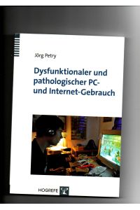 Jörg Petry, Dysfunktionaler und pathologischer PC- und Internet-Gebrauch
