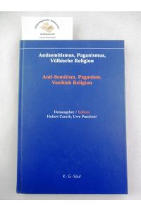Antisemitismus, Paganismus, völkische Religion = Anti-semitism, paganism, voelkish religion.   - Hrsg. Hubert Cancik und Uwe Puschner