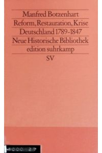 Reform, Restauration, Krise : Deutschland 1789 - 1847.   - Edition Suhrkamp ; 1252 = N.F., 252.