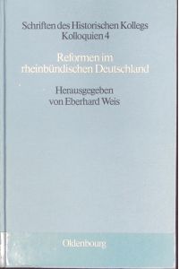 Reformen im rheinbündischen Deutschland.   - Schriften des Historischen Kollegs.