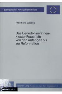 Benediktinerinnenkloster Frauenalb von den Anfängen bis zur Reformation.   - Europäische Hochschulschriften.