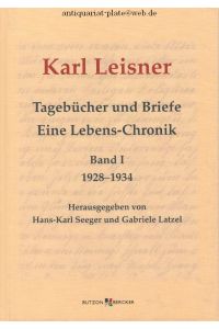 Karl Leisner. Tagebücher und Briefe. Eine Lebens-Chronik.