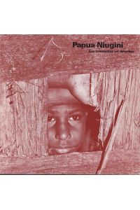 Papua Niugini. Ein Inselstaat im Werden