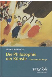 Die Philosophie der Künste. Von Plato bis Beuys.