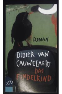 Das Findelkind : Roman.   - Aufbau-Taschenbücher ; 2666