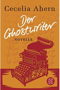 Der Ghostwriter : Novelle.   - Cecelia Ahern ; aus dem Englischen von Christine Strüh / Fischer ; 19605