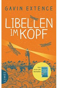 Libellen im Kopf : Roman.   - Gavin Extence ; deutsch von Alexandra Ernst