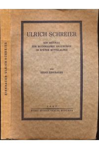 Ulrich Schreier. Ein Beitrag zur Buchmalerei Salzburgs im späten Mittelalter unter besonderer Berücksichtigung der Entwicklung der Landschaftsdarstellung.